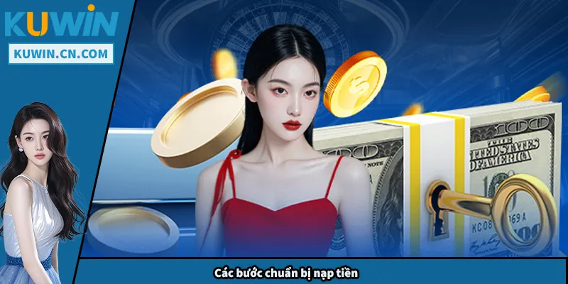Các bước chuẩn bị nạp tiền