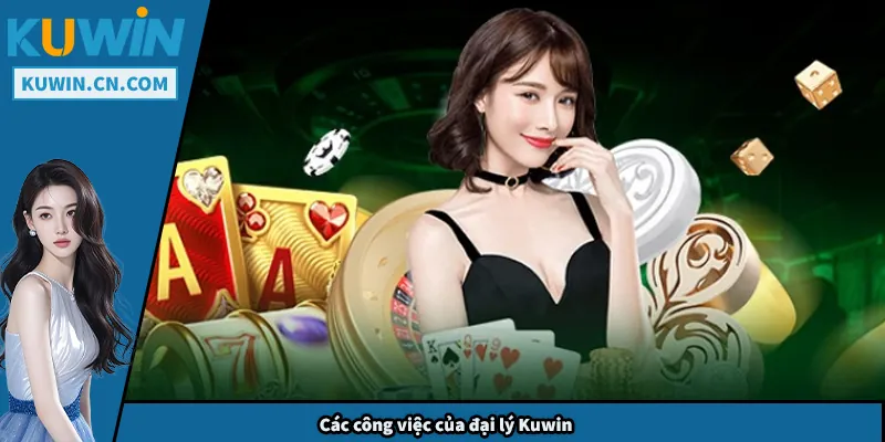 Các công việc của đại lý Kuwin