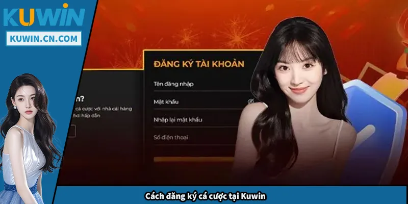 Cách đăng ký cá cược tại Kuwin