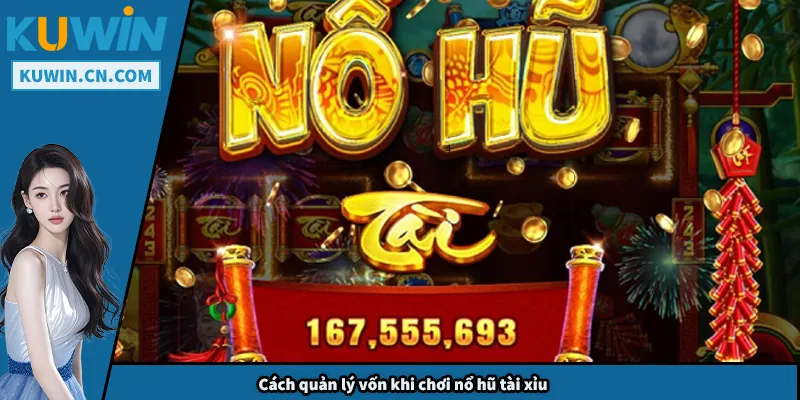 Nổ Hũ Tài Xỉu – Mẹo Chơi Hạn Chế Rủi Ro, Tăng Cơ Hội Thắng Cách quản lý vốn khi chơi nổ hũ tài xỉu