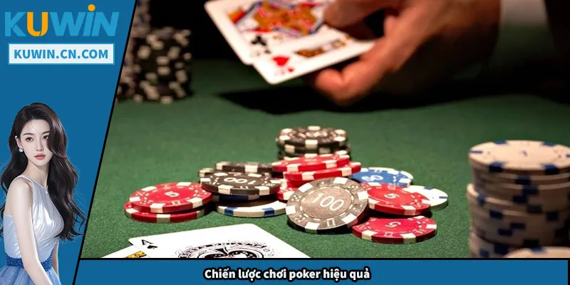 Chiến lược chơi poker hiệu quả
