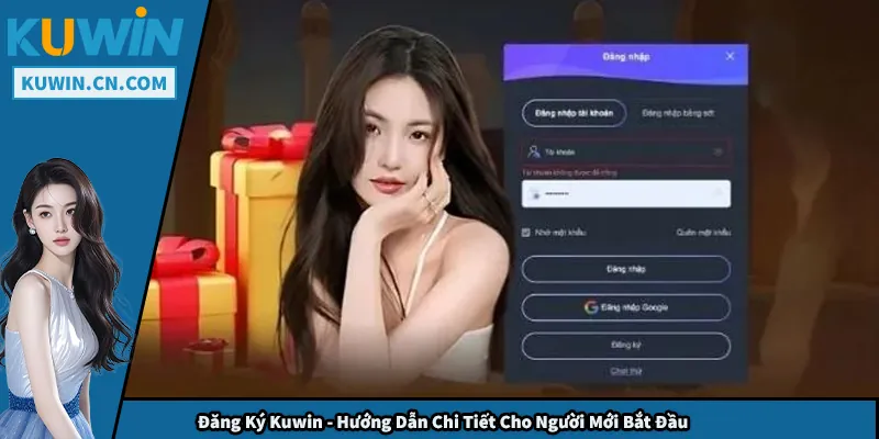 Đăng Ký Kuwin - Hướng Dẫn Chi Tiết Cho Người Mới Bắt Đầu Đăng Ký Kuwin - Hướng Dẫn Chi Tiết Cho Người Mới Bắt Đầu