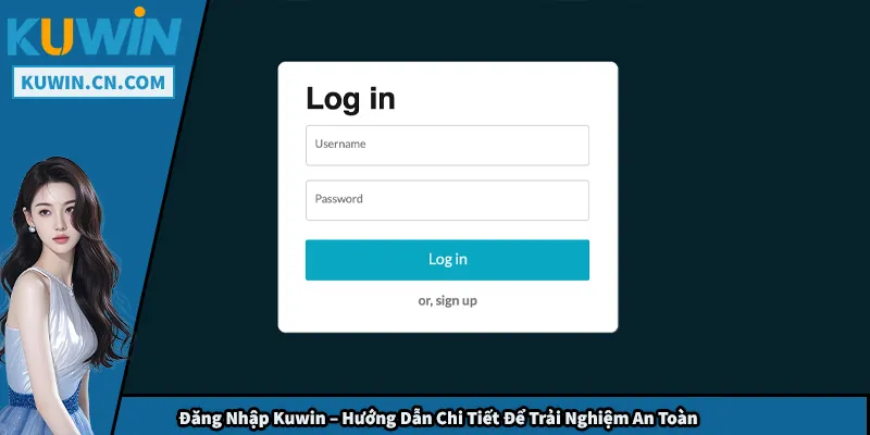 Đăng Nhập Kuwin – Hướng Dẫn Chi Tiết Để Trải Nghiệm An Toàn Đăng Nhập Kuwin – Hướng Dẫn Chi Tiết Để Trải Nghiệm An Toàn