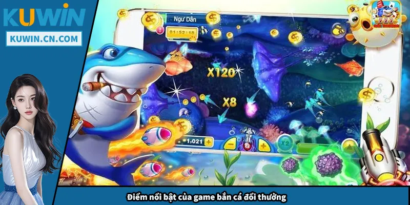 Bắn Cá Đổi Thưởng – Từ Nguồn Gốc Đến Các Phiên Bản Hot Điểm nổi bật của game bắn cá đổi thưởng