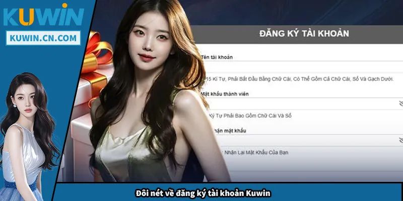 Đôi nét về đăng ký tài khoản Kuwin