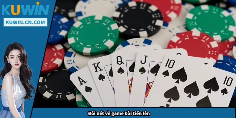 Đôi nét về game bài tiến lên