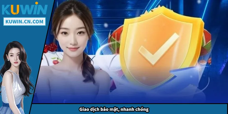 Giao dịch bảo mật, nhanh chóng