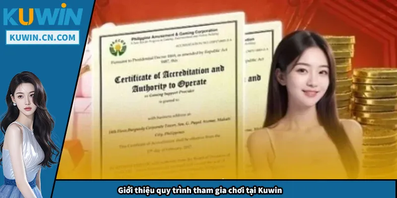 Giới thiệu quy trình tham gia chơi tại Kuwin