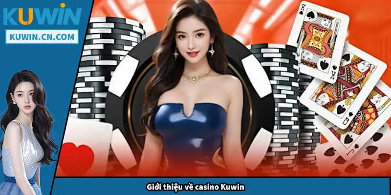 Giới thiệu về casino Kuwin