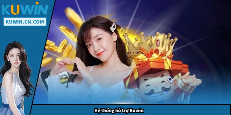 Khuyến Mãi Kuwin – Cách Nhận Thưởng Hiệu Quả Và Dễ Dàng Hệ thống hỗ trợ Kuwin
