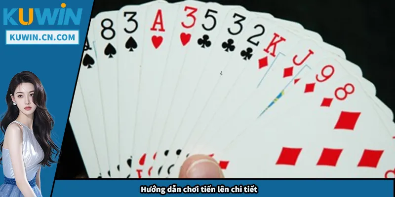 Hướng dẫn chơi tiến lên chi tiết