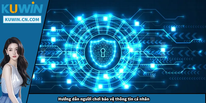Hướng dẫn người chơi bảo vệ thông tin cá nhân