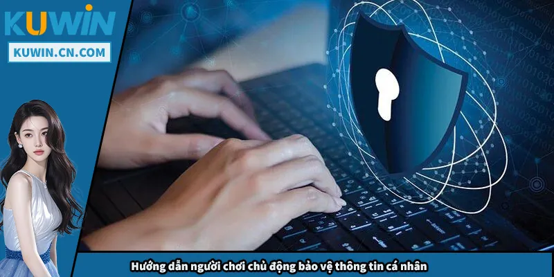 Hướng dẫn người chơi chủ động bảo vệ thông tin cá nhân