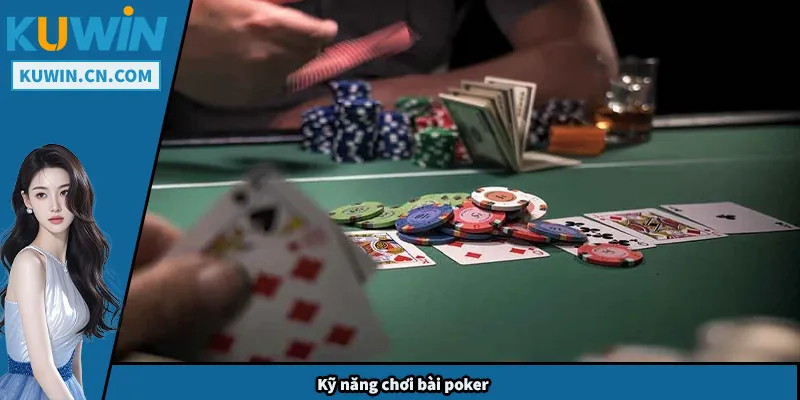 Kỹ năng chơi bài poker
