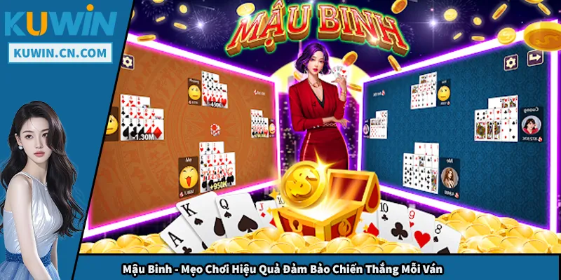 Mậu Binh - Mẹo Chơi Hiệu Quả Đảm Bảo Chiến Thắng Mỗi Ván Mậu Binh - Mẹo Chơi Hiệu Quả Đảm Bảo Chiến Thắng Mỗi Ván