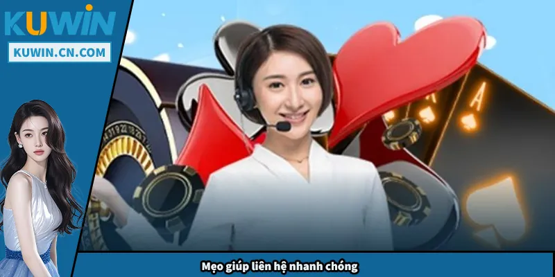 Liên Hệ Kuwin – Hướng Dẫn Tiếp Nhận Hỗ Trợ Nhanh Chóng Mẹo giúp liên hệ nhanh chóng