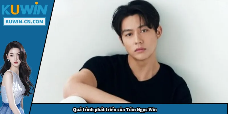CEO Trần Ngọc Win – Người Dẫn Dắt Kuwin Vươn Tầm Quốc Tế Quá trình phát triển của Trần Ngọc Win
