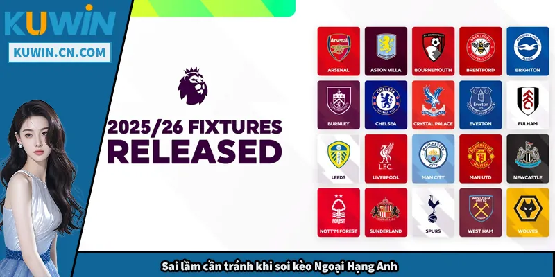 Sai lầm cần tránh khi soi kèo Ngoại Hạng Anh