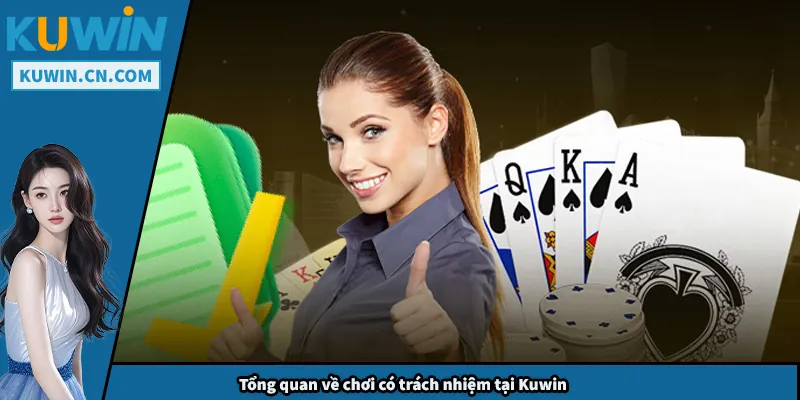 Tổng quan về chơi có trách nhiệm tại Kuwin