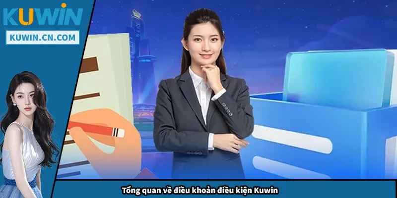 Tổng quan về điều khoản điều kiện Kuwin