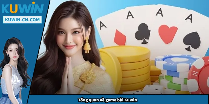 Tổng quan về game bài Kuwin