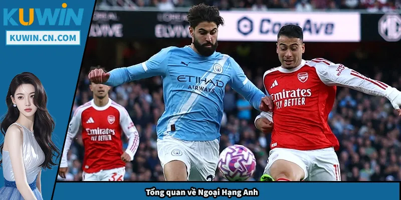 Tổng quan về Ngoại Hạng Anh