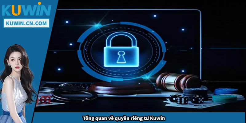 Tổng quan về quyền riêng tư Kuwin